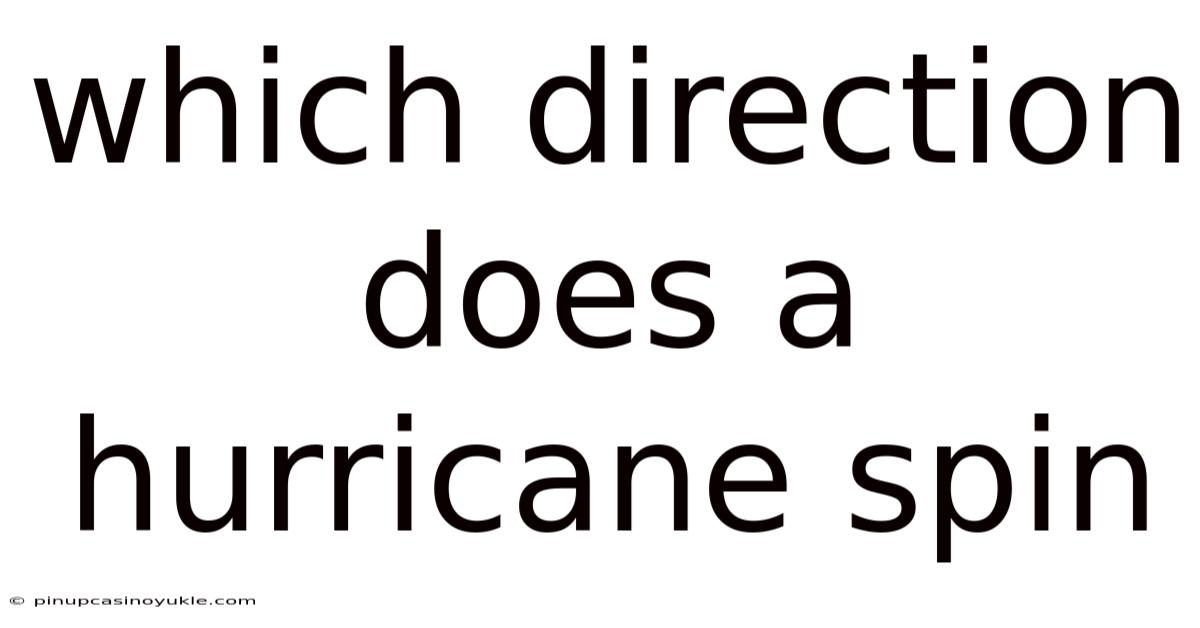 Which Direction Does A Hurricane Spin
