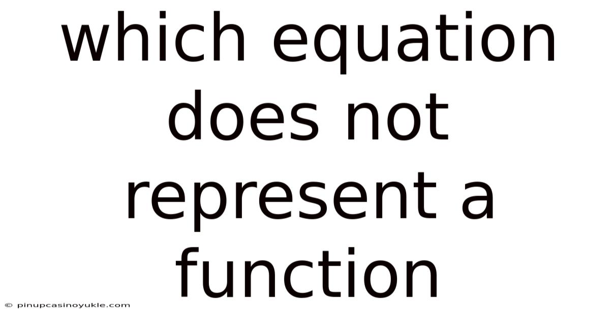 Which Equation Does Not Represent A Function