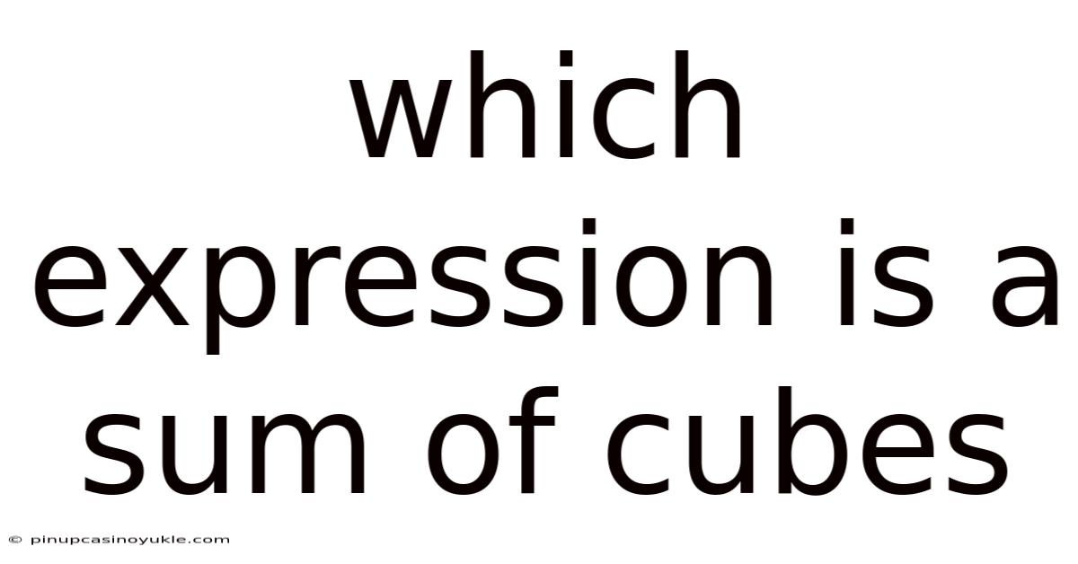 Which Expression Is A Sum Of Cubes