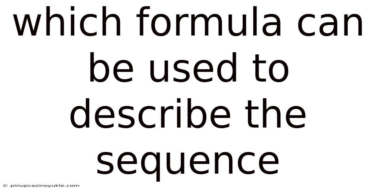 Which Formula Can Be Used To Describe The Sequence