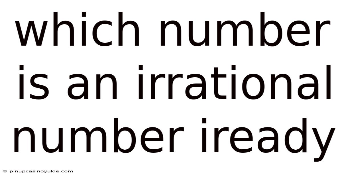 Which Number Is An Irrational Number Iready