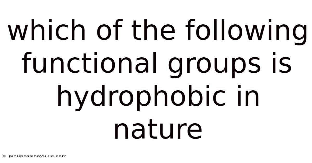 Which Of The Following Functional Groups Is Hydrophobic In Nature