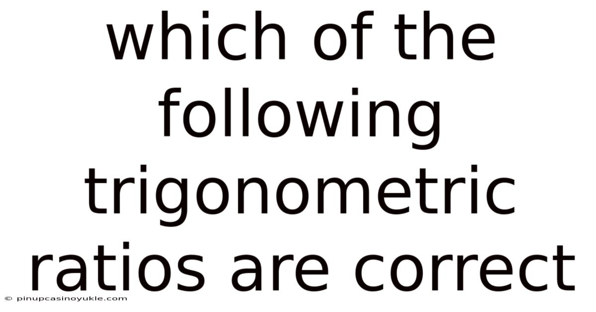 Which Of The Following Trigonometric Ratios Are Correct