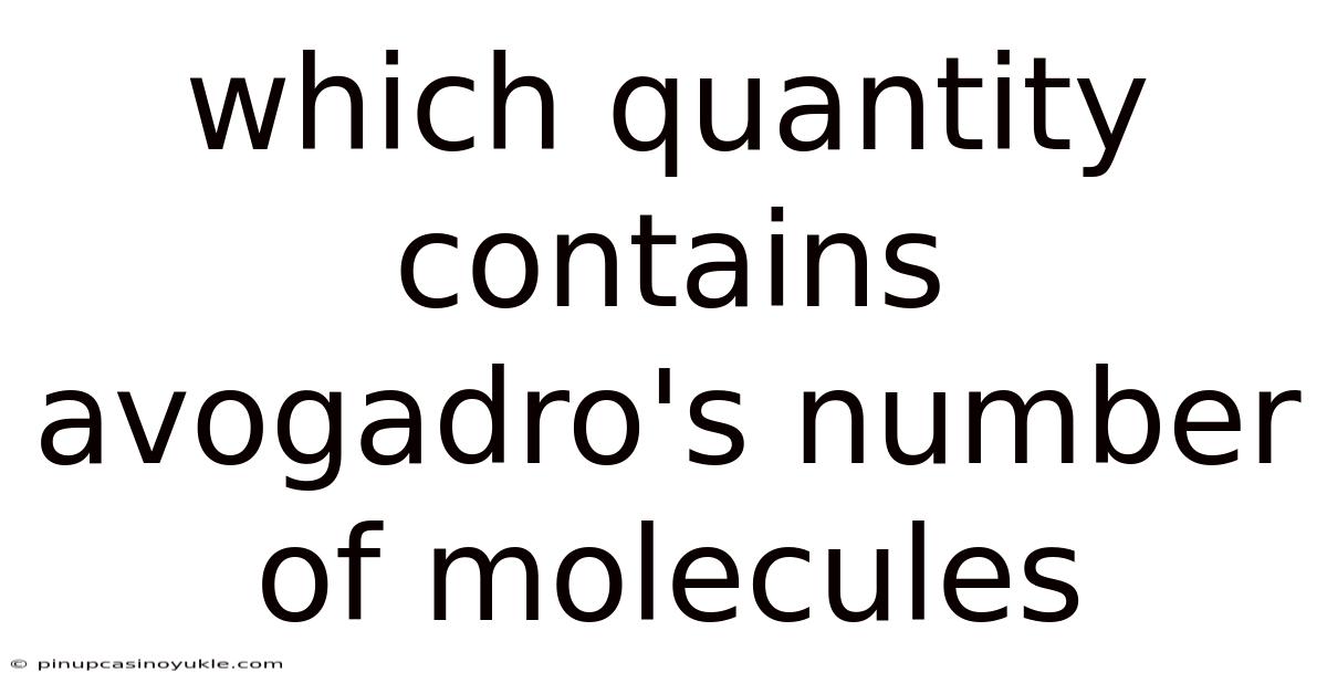 Which Quantity Contains Avogadro's Number Of Molecules