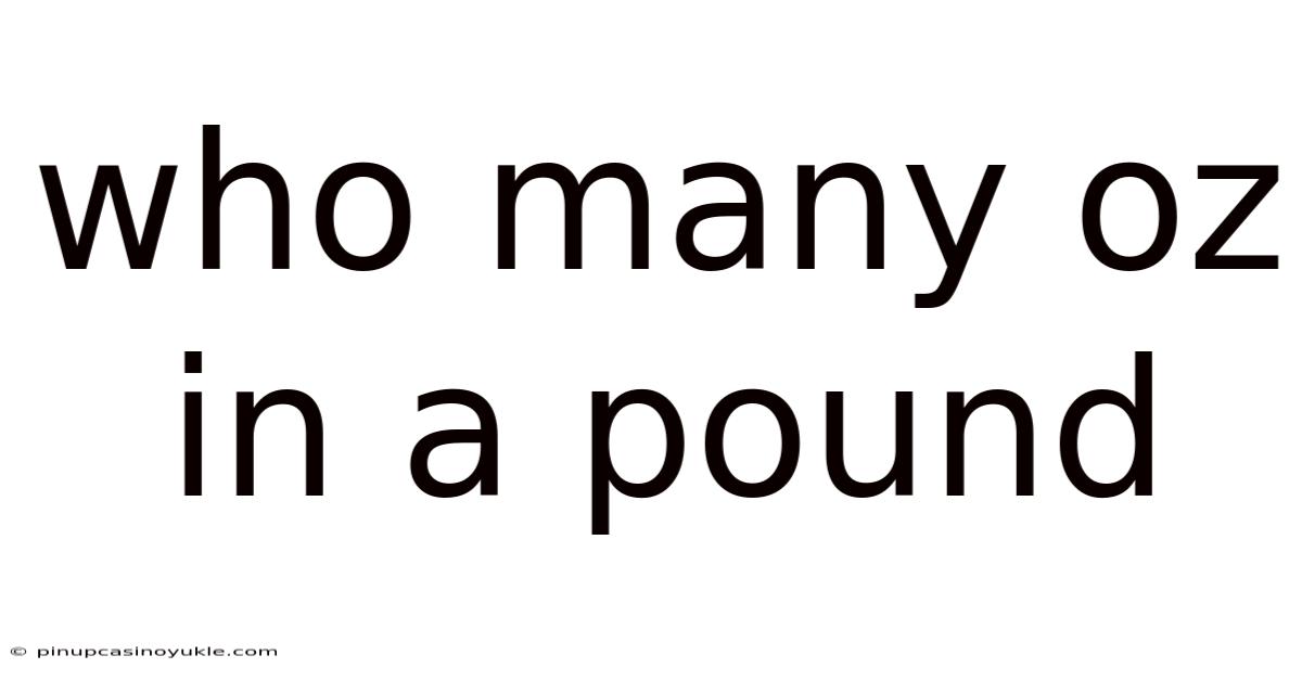 Who Many Oz In A Pound