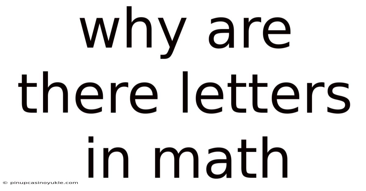Why Are There Letters In Math