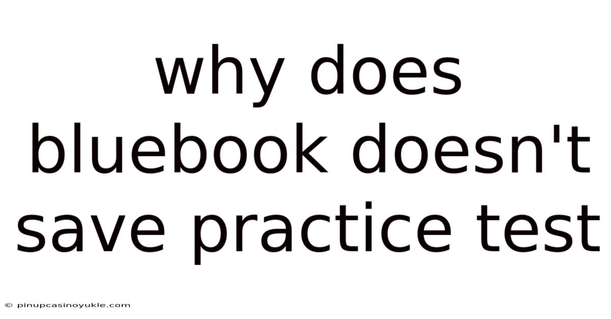 Why Does Bluebook Doesn't Save Practice Test
