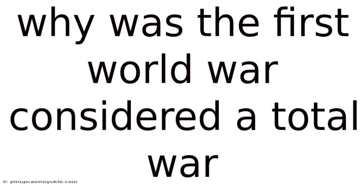 Why Was The First World War Considered A Total War