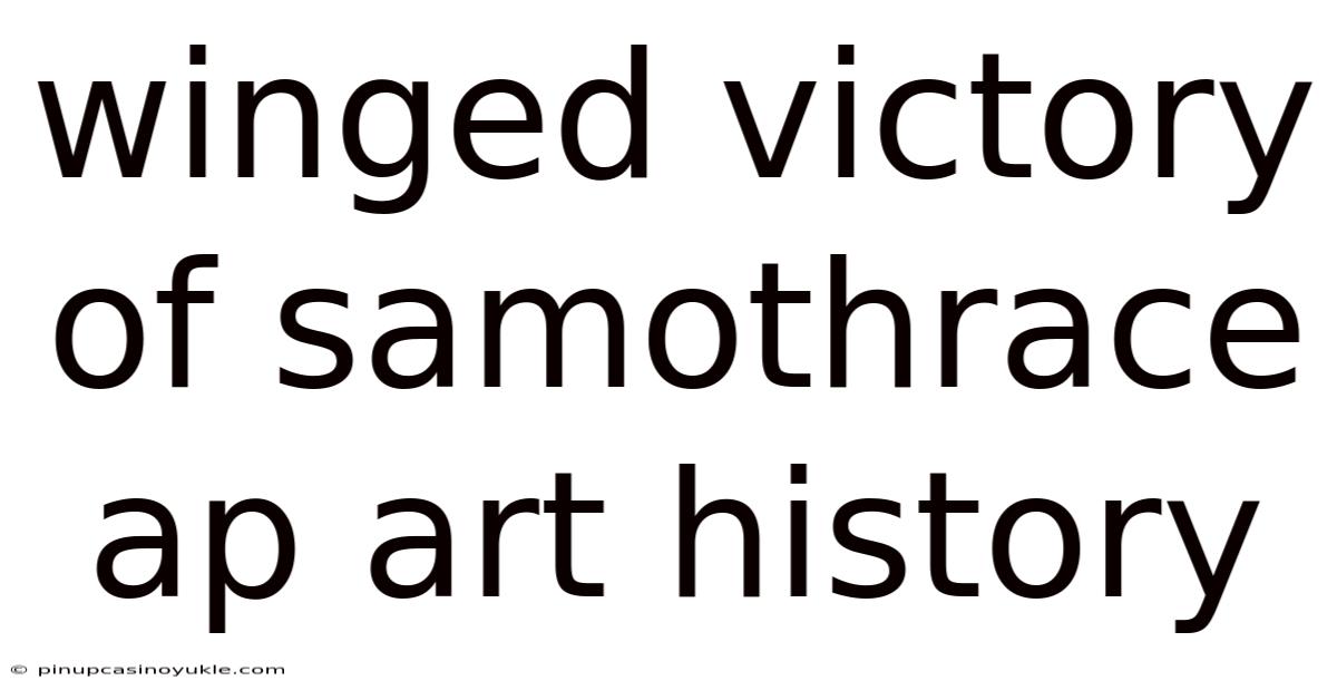 Winged Victory Of Samothrace Ap Art History