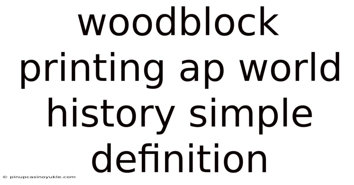 Woodblock Printing Ap World History Simple Definition