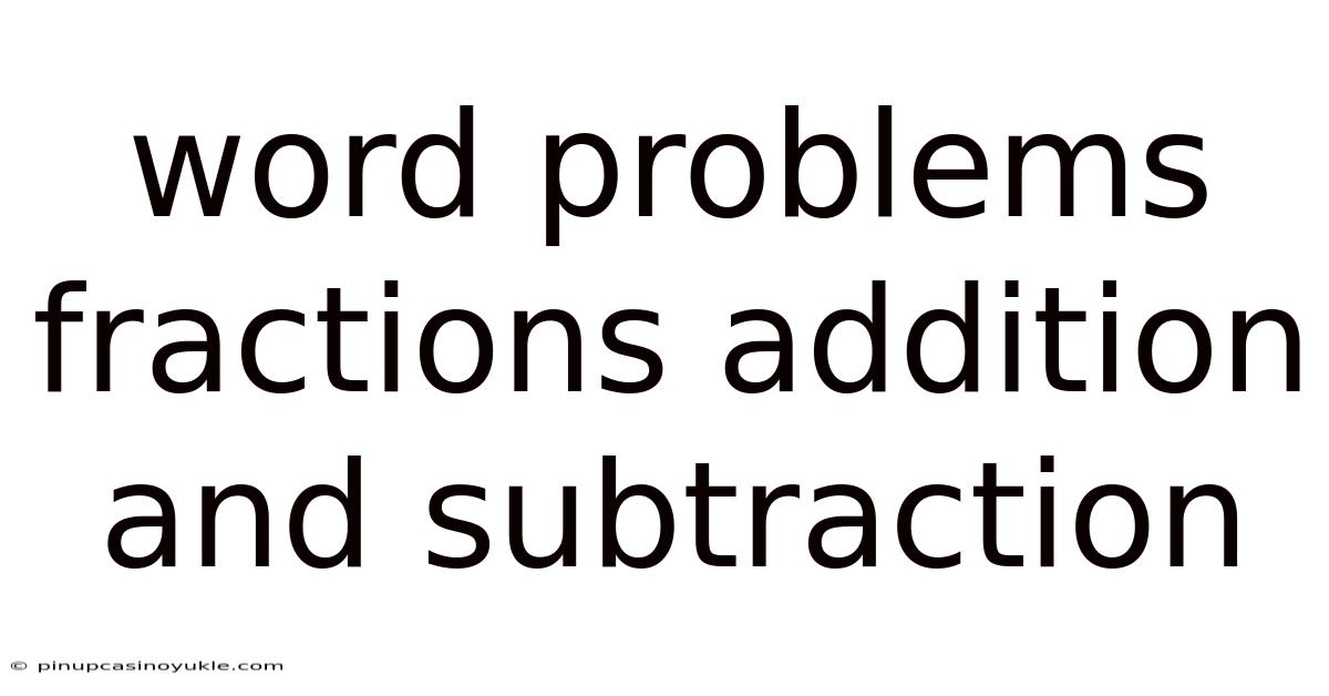 Word Problems Fractions Addition And Subtraction