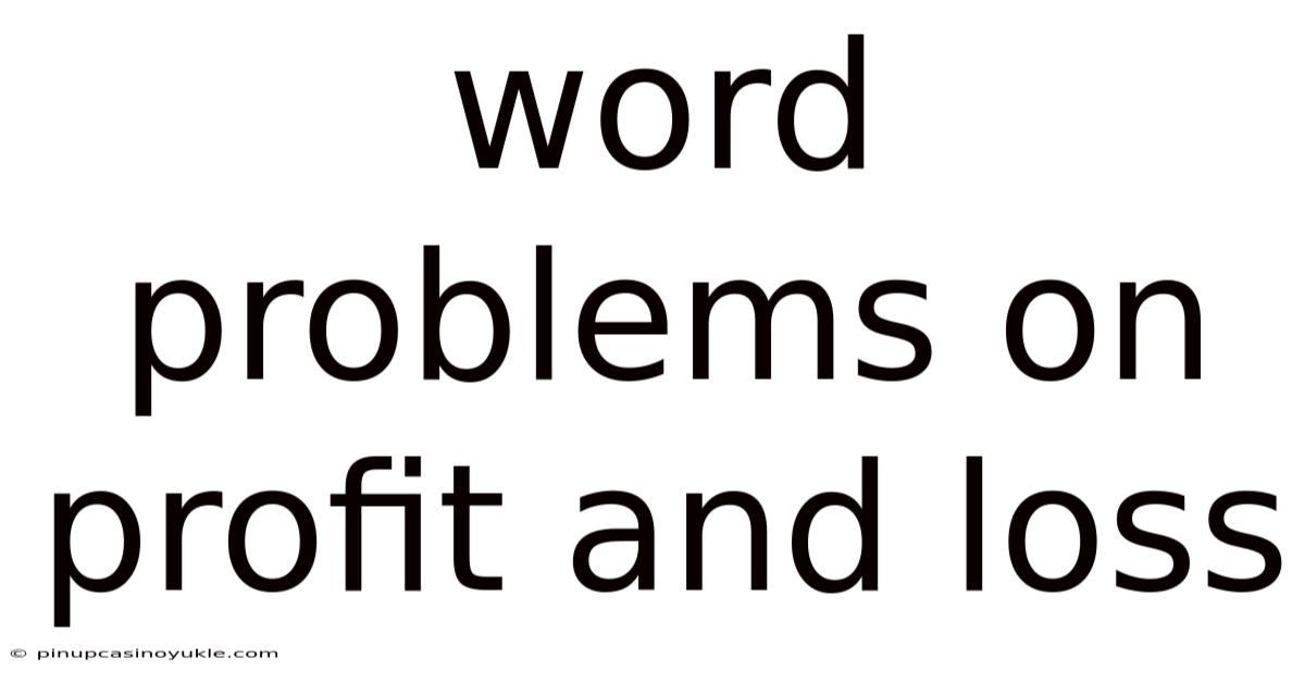 Word Problems On Profit And Loss