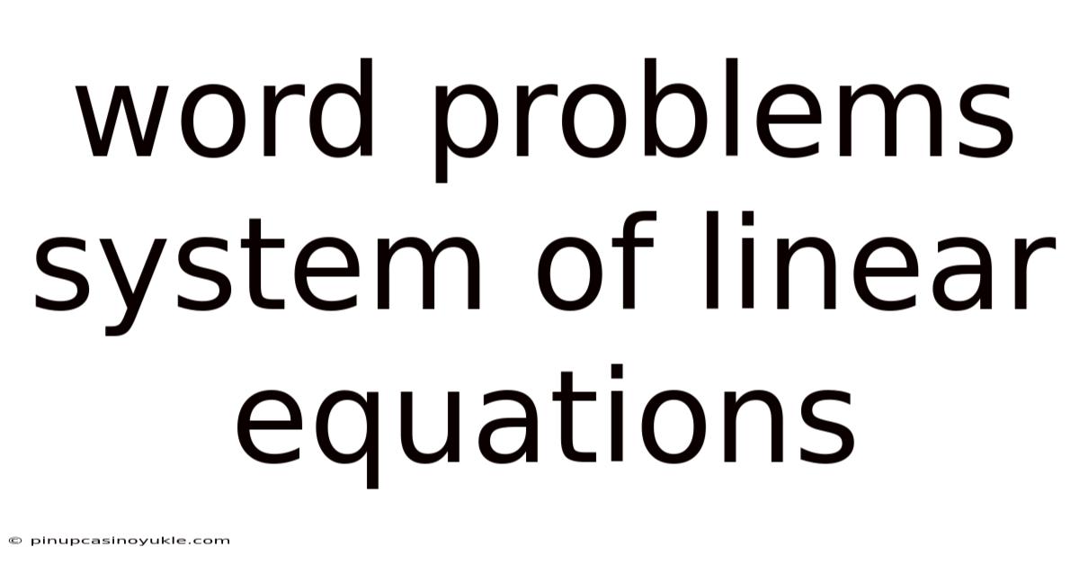 Word Problems System Of Linear Equations