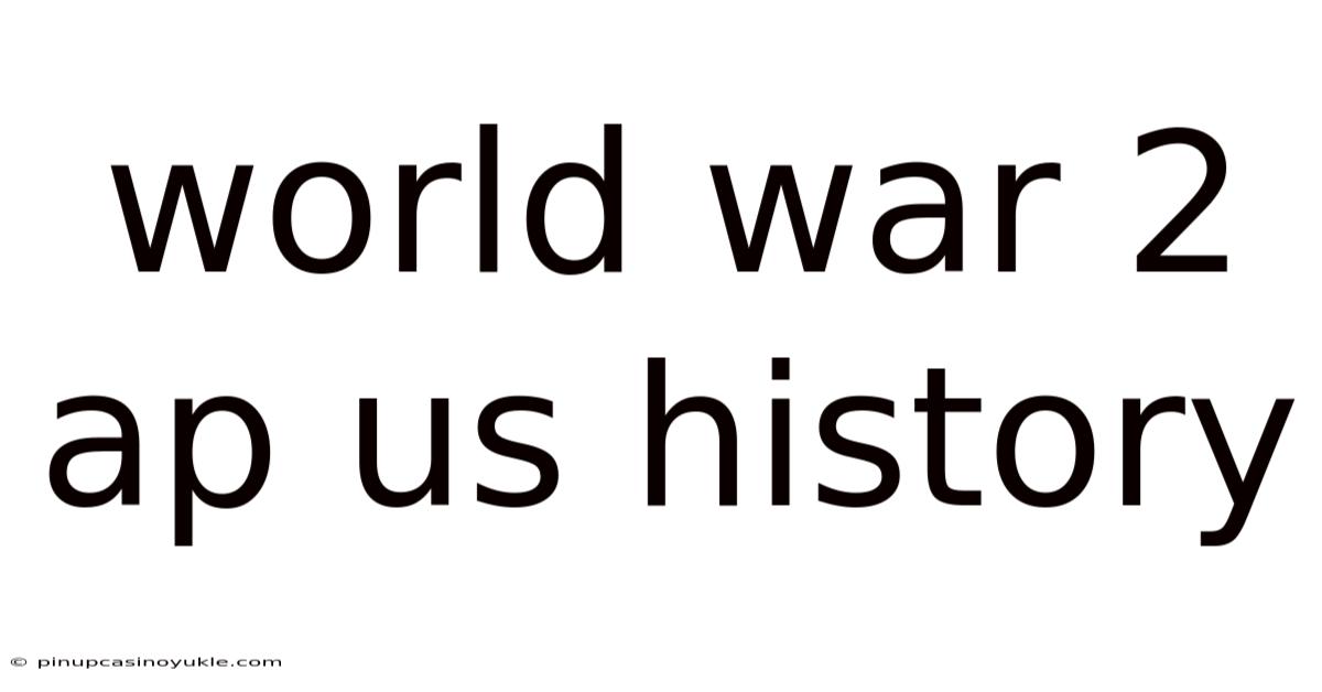 World War 2 Ap Us History