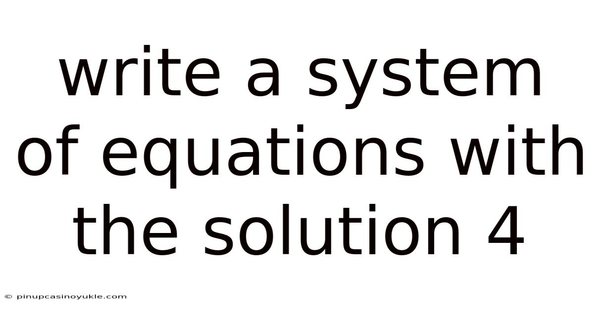 Write A System Of Equations With The Solution 4