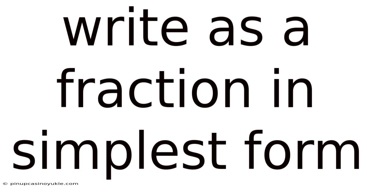 Write As A Fraction In Simplest Form
