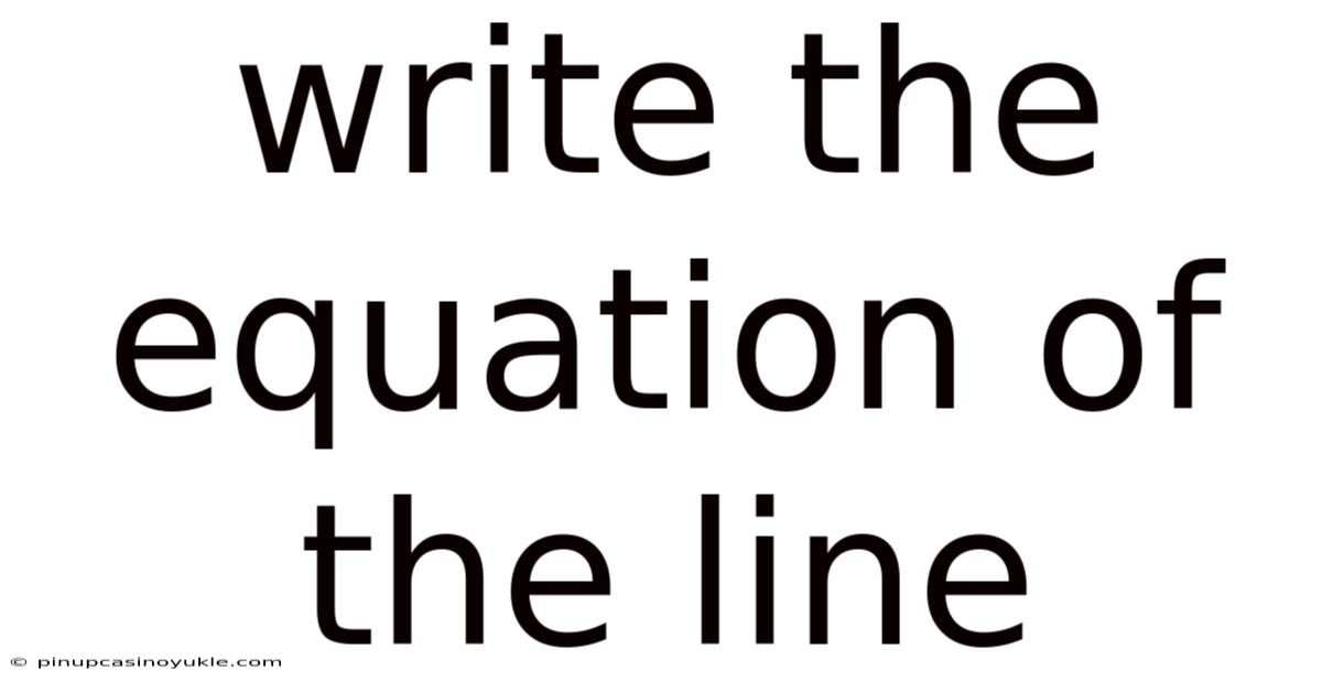 Write The Equation Of The Line
