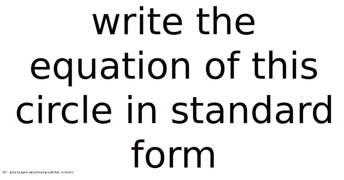 Write The Equation Of This Circle In Standard Form
