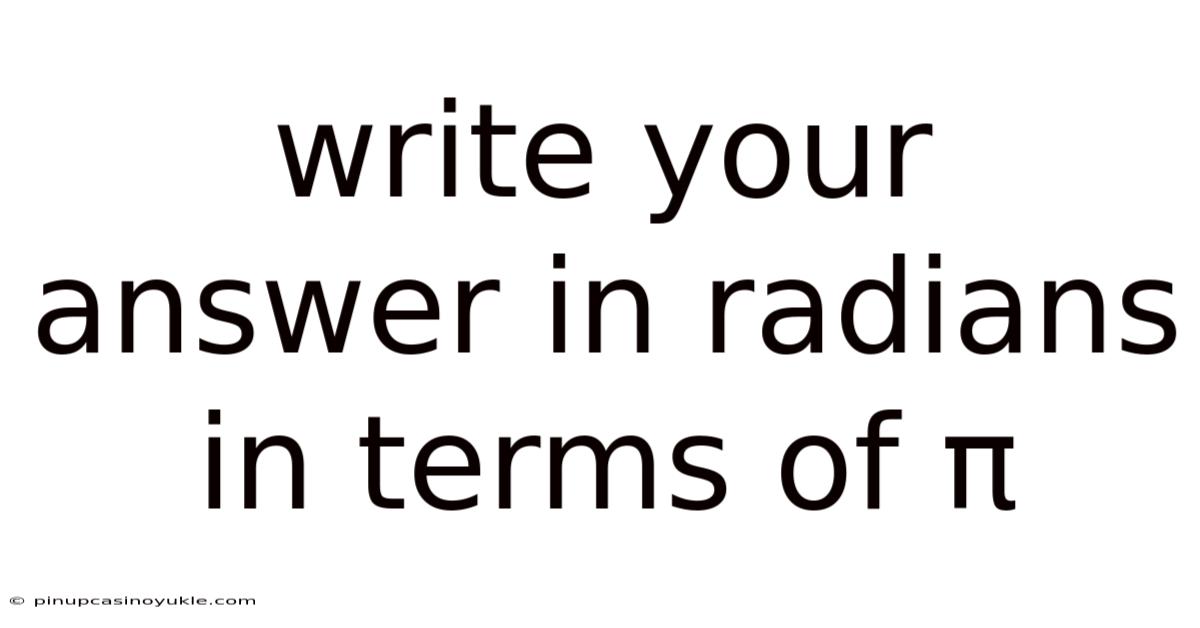 Write Your Answer In Radians In Terms Of Π
