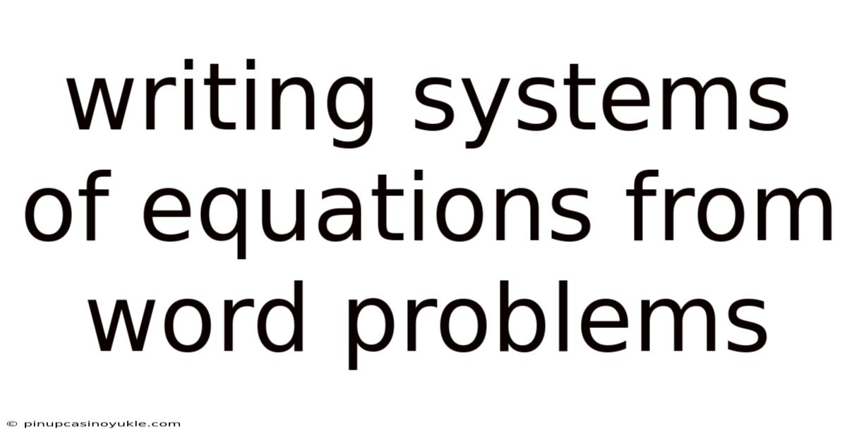 Writing Systems Of Equations From Word Problems